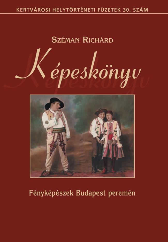 Képeskönyv - Fényképészek Budapest peremén