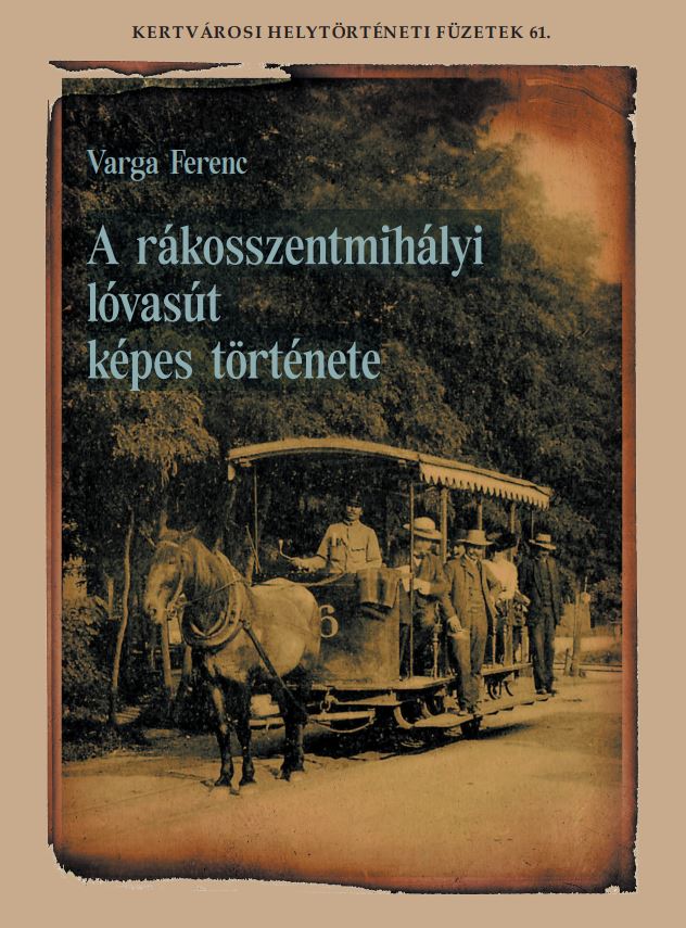 A rákosszentmihályi lóvasút képes története